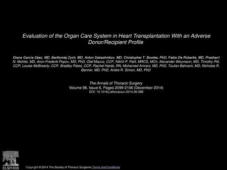 Evaluation of the Organ Care System in Heart Transplantation With an Adverse Donor/Recipient Profile  Diana García Sáez, MD, Bartlomiej Zych, MD, Anton.
