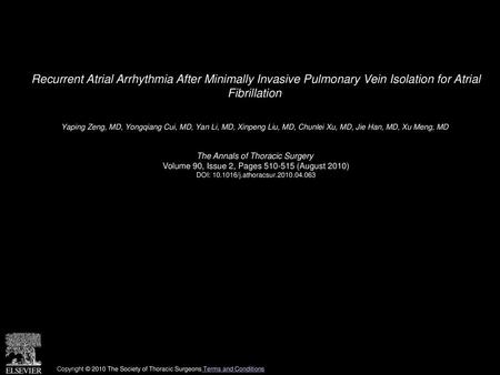 Recurrent Atrial Arrhythmia After Minimally Invasive Pulmonary Vein Isolation for Atrial Fibrillation  Yaping Zeng, MD, Yongqiang Cui, MD, Yan Li, MD,