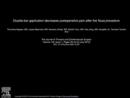 Double-bar application decreases postoperative pain after the Nuss procedure  Tomohisa Nagaso, MD, Junpei Miyamoto, MD, Kiyokazu Kokaji, MD, Ryohei Yozu,