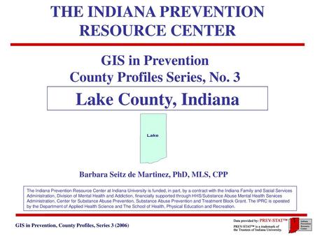 Lake County, Indiana THE INDIANA PREVENTION RESOURCE CENTER