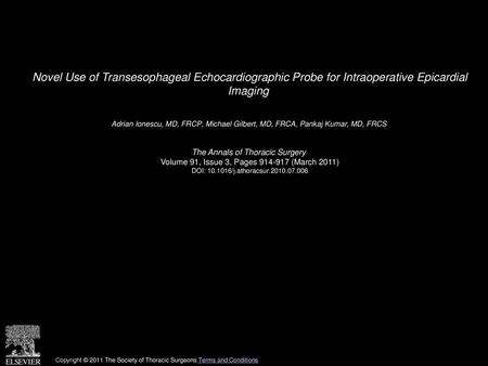 Novel Use of Transesophageal Echocardiographic Probe for Intraoperative Epicardial Imaging  Adrian Ionescu, MD, FRCP, Michael Gilbert, MD, FRCA, Pankaj.