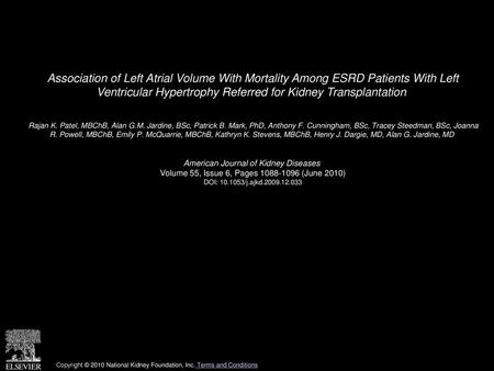 Association of Left Atrial Volume With Mortality Among ESRD Patients With Left Ventricular Hypertrophy Referred for Kidney Transplantation  Rajan K. Patel,