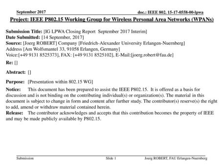 September 2017 Project: IEEE P802.15 Working Group for Wireless Personal Area Networks (WPANs) Submission Title: [IG LPWA Closing Report September 2017.