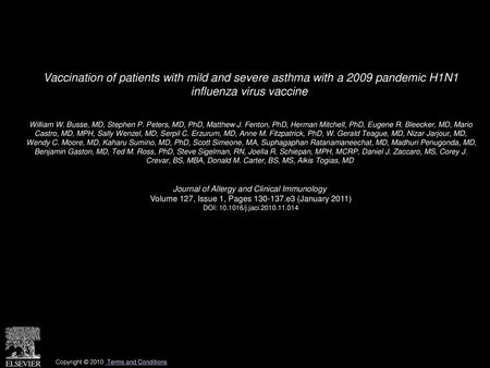 Vaccination of patients with mild and severe asthma with a 2009 pandemic H1N1 influenza virus vaccine  William W. Busse, MD, Stephen P. Peters, MD, PhD,