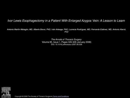 Ivor Lewis Esophagectomy in a Patient With Enlarged Azygos Vein: A Lesson to Learn  Antonio Martín-Malagón, MD, Alberto Bravo, PhD, Iván Arteaga, PhD,