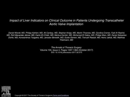 Impact of Liver Indicators on Clinical Outcome in Patients Undergoing Transcatheter Aortic Valve Implantation  Daniel Wendt, MD, Philipp Kahlert, MD,