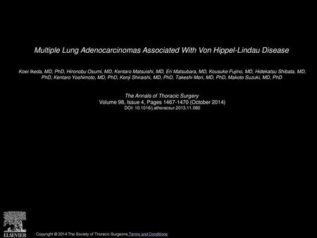 Multiple Lung Adenocarcinomas Associated With Von Hippel-Lindau Disease  Koei Ikeda, MD, PhD, Hironobu Osumi, MD, Kentaro Matsuishi, MD, Eri Matsubara,