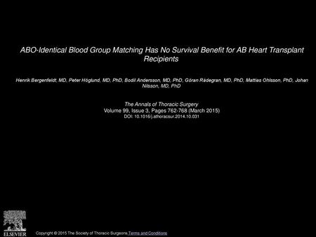 ABO-Identical Blood Group Matching Has No Survival Benefit for AB Heart Transplant Recipients  Henrik Bergenfeldt, MD, Peter Höglund, MD, PhD, Bodil Andersson,