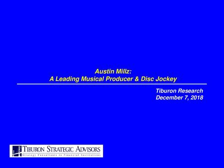 Austin Millz: A Leading Musical Producer & Disc Jockey