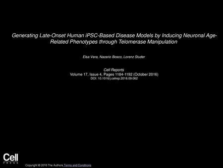 Generating Late-Onset Human iPSC-Based Disease Models by Inducing Neuronal Age- Related Phenotypes through Telomerase Manipulation  Elsa Vera, Nazario.