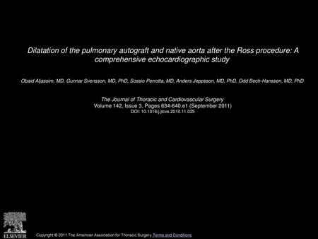 Dilatation of the pulmonary autograft and native aorta after the Ross procedure: A comprehensive echocardiographic study  Obaid Aljassim, MD, Gunnar Svensson,