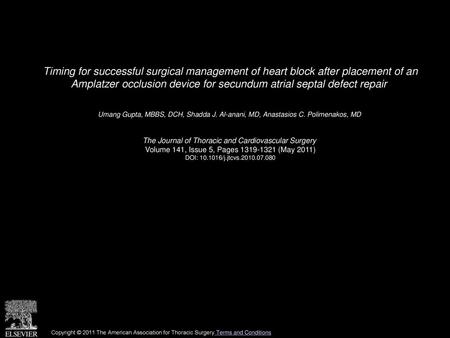 Timing for successful surgical management of heart block after placement of an Amplatzer occlusion device for secundum atrial septal defect repair  Umang.