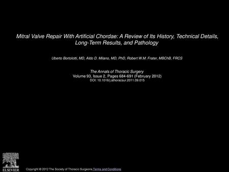 Mitral Valve Repair With Artificial Chordae: A Review of Its History, Technical Details, Long-Term Results, and Pathology  Uberto Bortolotti, MD, Aldo.