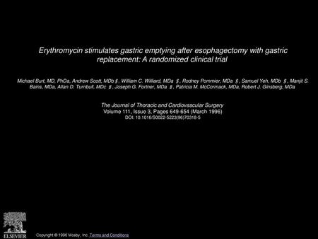 Erythromycin stimulates gastric emptying after esophagectomy with gastric replacement: A randomized clinical trial  Michael Burt, MD, PhDa, Andrew Scott,