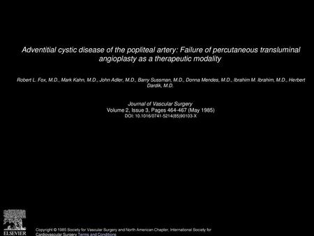 Adventitial cystic disease of the popliteal artery: Failure of percutaneous transluminal angioplasty as a therapeutic modality  Robert L. Fox, M.D., Mark.
