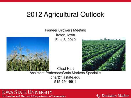2012 Agricultural Outlook Pioneer Growers Meeting Ireton, Iowa