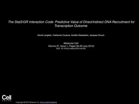 The Stat3/GR Interaction Code: Predictive Value of Direct/Indirect DNA Recruitment for Transcription Outcome  David Langlais, Catherine Couture, Aurélio.