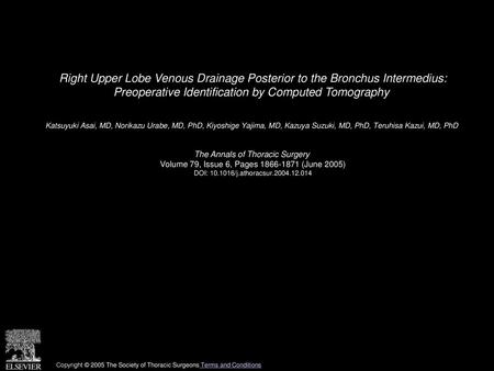 Right Upper Lobe Venous Drainage Posterior to the Bronchus Intermedius: Preoperative Identification by Computed Tomography  Katsuyuki Asai, MD, Norikazu.
