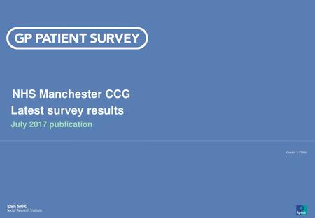 NHS Manchester CCG Latest survey results July 2017 publication.