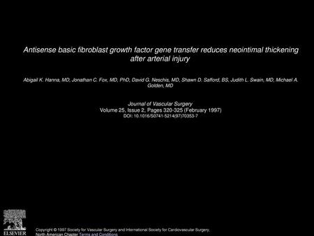 Antisense basic fibroblast growth factor gene transfer reduces neointimal thickening after arterial injury  Abigail K. Hanna, MD, Jonathan C. Fox, MD,