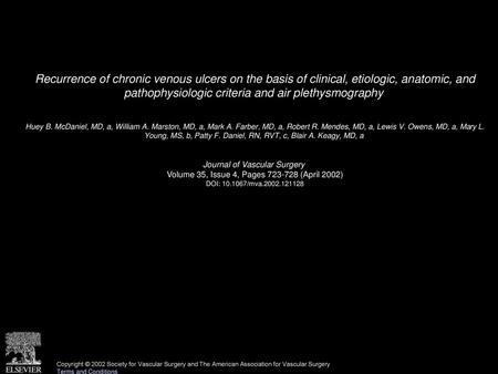 Recurrence of chronic venous ulcers on the basis of clinical, etiologic, anatomic, and pathophysiologic criteria and air plethysmography  Huey B. McDaniel,