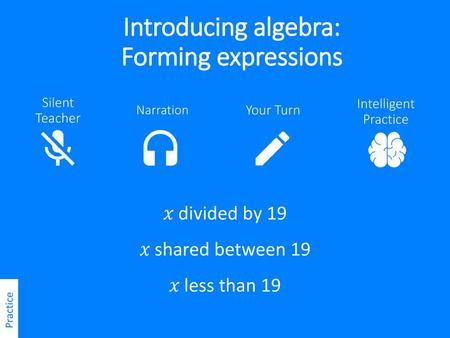 Introducing algebra: Forming expressions