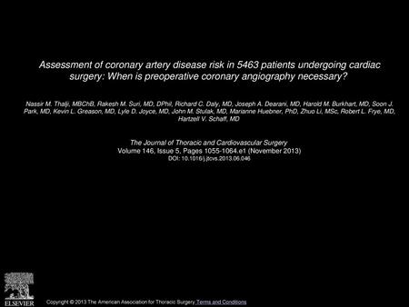 Assessment of coronary artery disease risk in 5463 patients undergoing cardiac surgery: When is preoperative coronary angiography necessary?  Nassir M.
