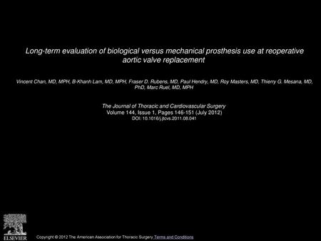 Long-term evaluation of biological versus mechanical prosthesis use at reoperative aortic valve replacement  Vincent Chan, MD, MPH, B-Khanh Lam, MD, MPH,