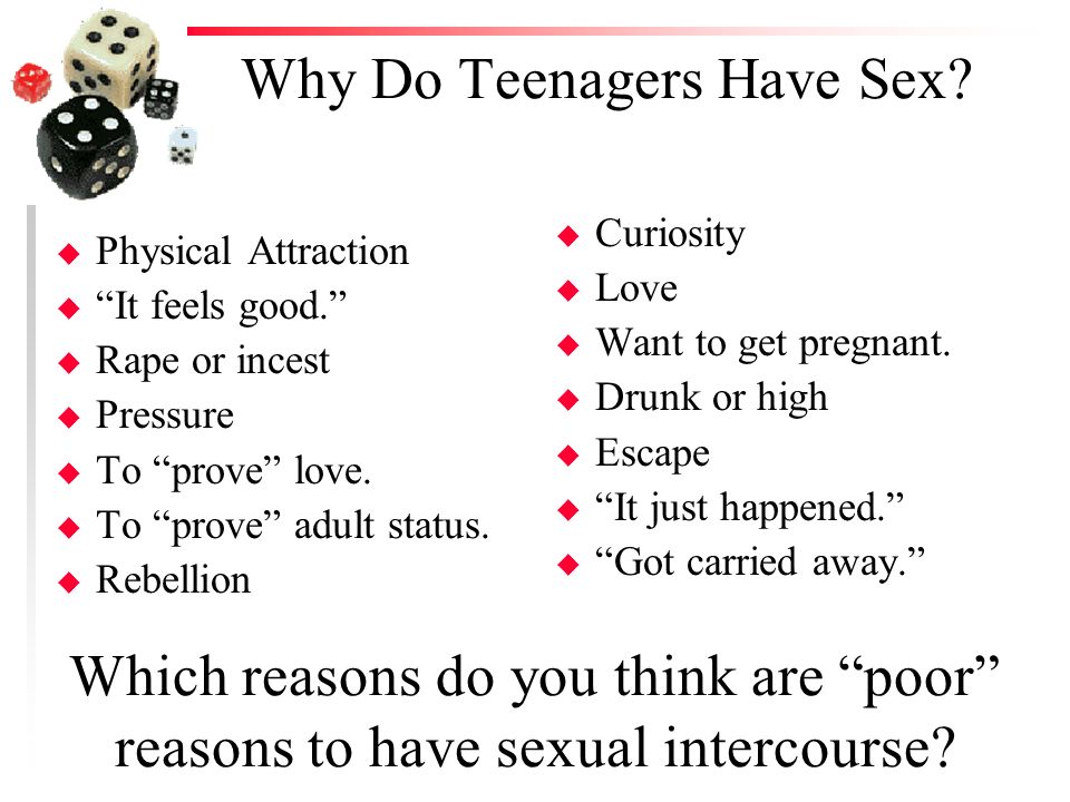 Why Teenagers Have Sex 99