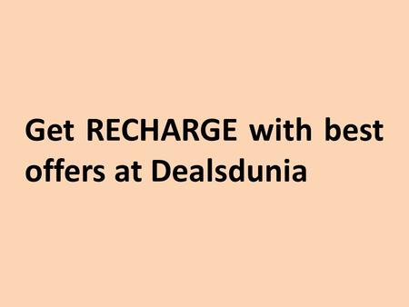 Get RECHARGE with best offers at Dealsdunia. Types of Recharge  Mobile coupons Mobile coupons.