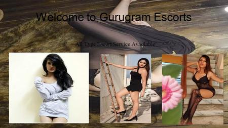 Welcome to Gurugram Escorts All Type Escort Service Avaolable.