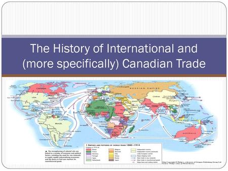 The History of International and (more specifically) Canadian Trade