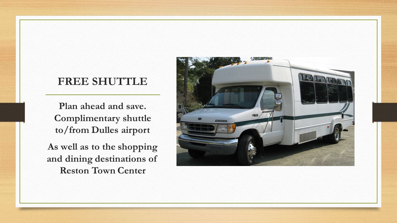 Plan ahead and save. Complimentary shuttle to/from Dulles airport
