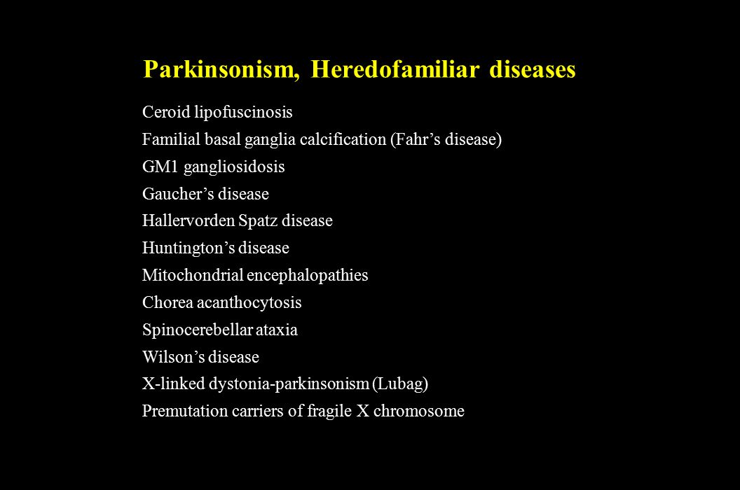 Parkinsonism, Heredofamiliar diseases