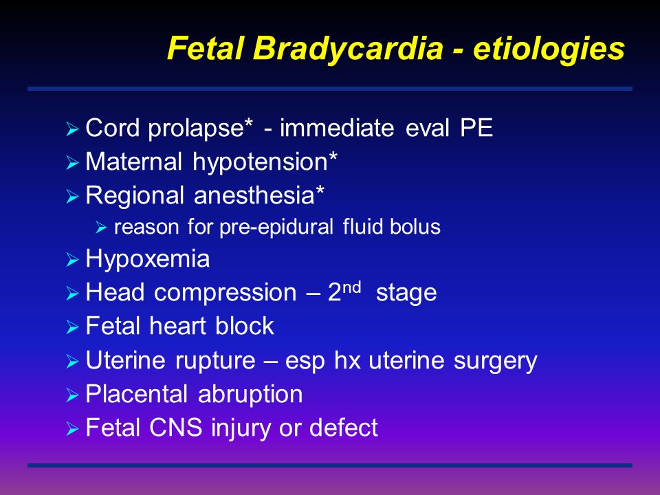 Fetal Bradycardia - etiologies