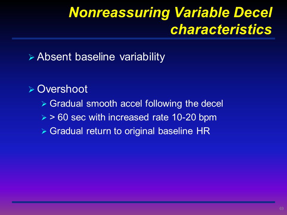 Nonreassuring Variable Decel characteristics