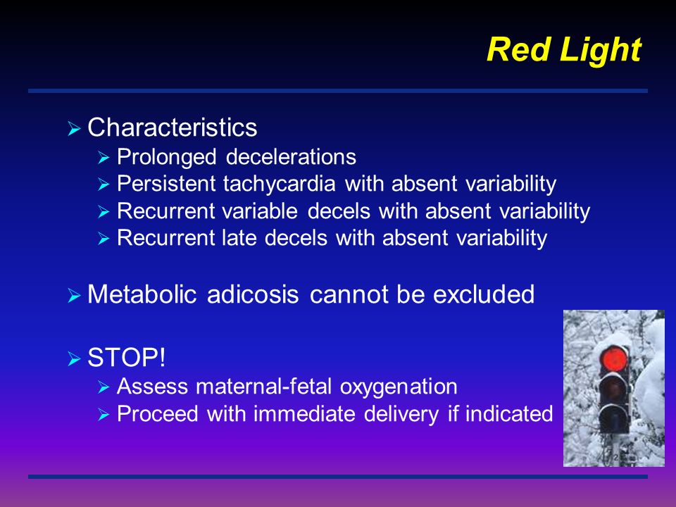Red Light Characteristics Metabolic adicosis cannot be excluded STOP!