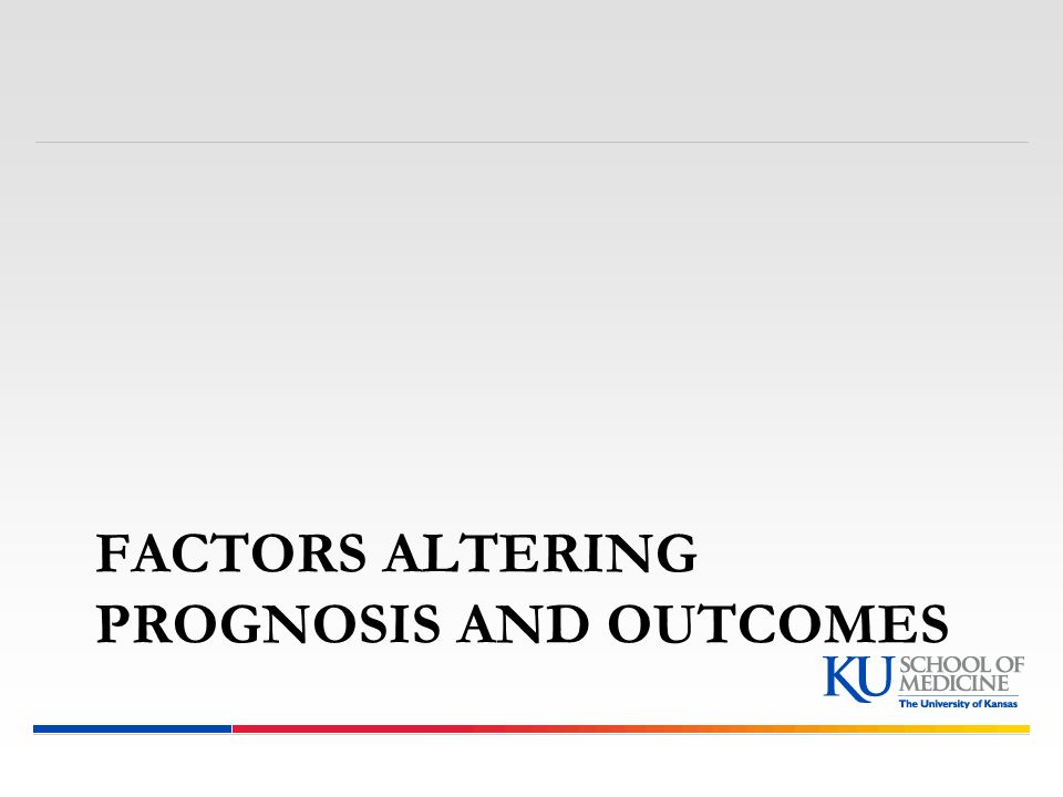 Factors altering prognosis and outcomes