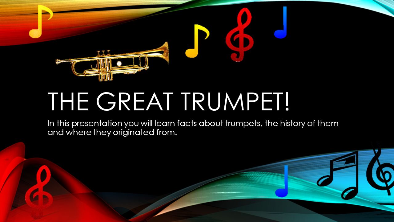 The great trumpet! In this presentation you will learn facts about ...