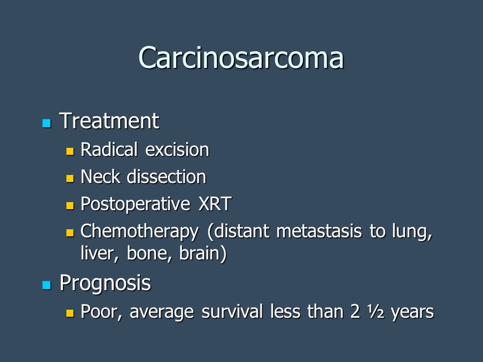 Carcinosarcoma Treatment Prognosis Radical excision Neck dissection