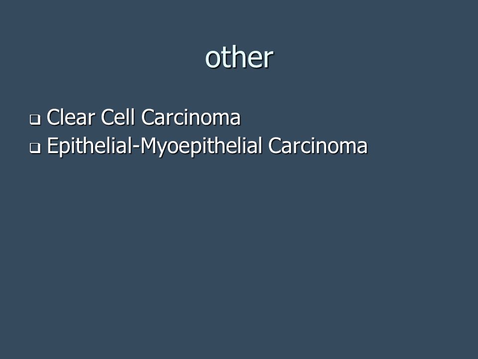 other Clear Cell Carcinoma Epithelial-Myoepithelial Carcinoma