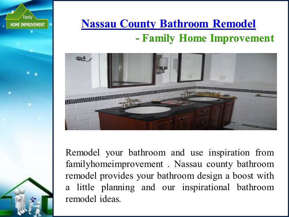 Nassau County Bathroom Remodel - Family Home Improvement