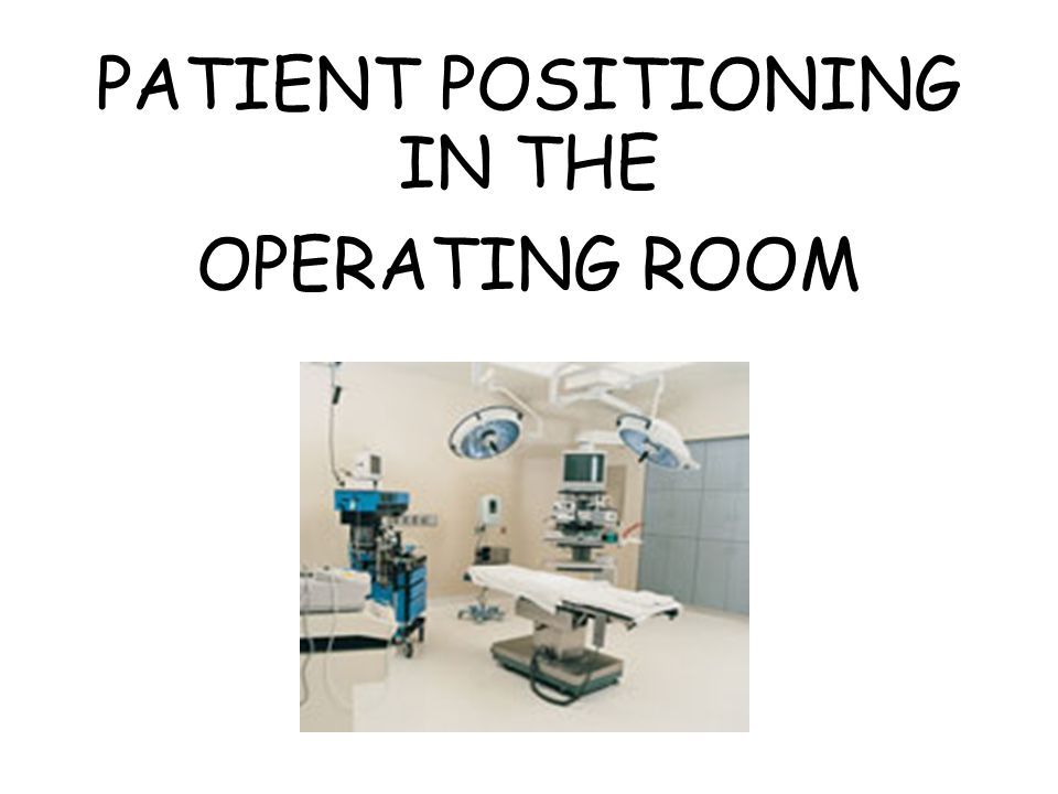 Patient Positioning In The Operating Room Ppt Video