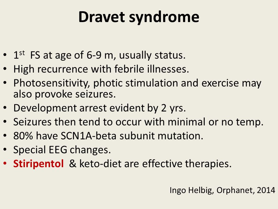 Dravet syndrome 1st FS at age of 6-9 m, usually status.
