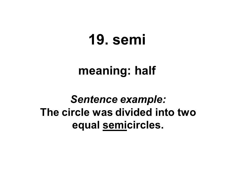 Sentence example: The circle was divided into two equal semicircles.