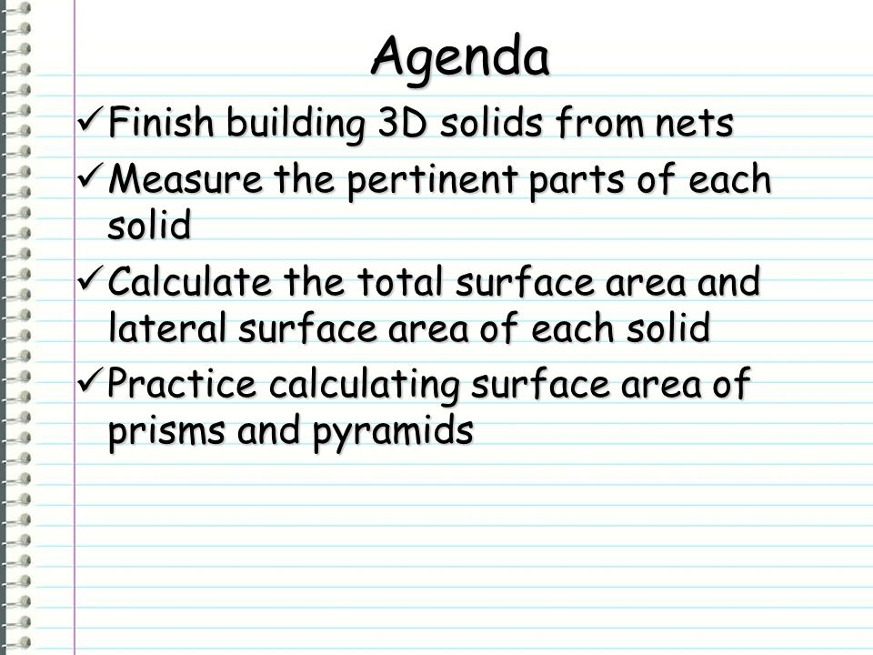 Agenda Finish building 3D solids from nets