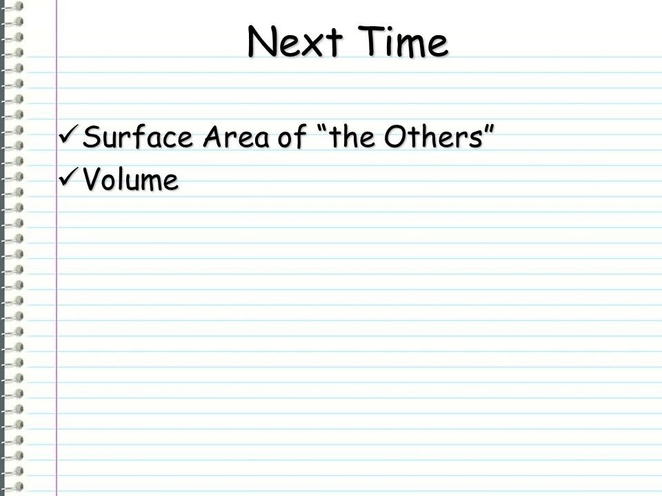Next Time Surface Area of the Others Volume