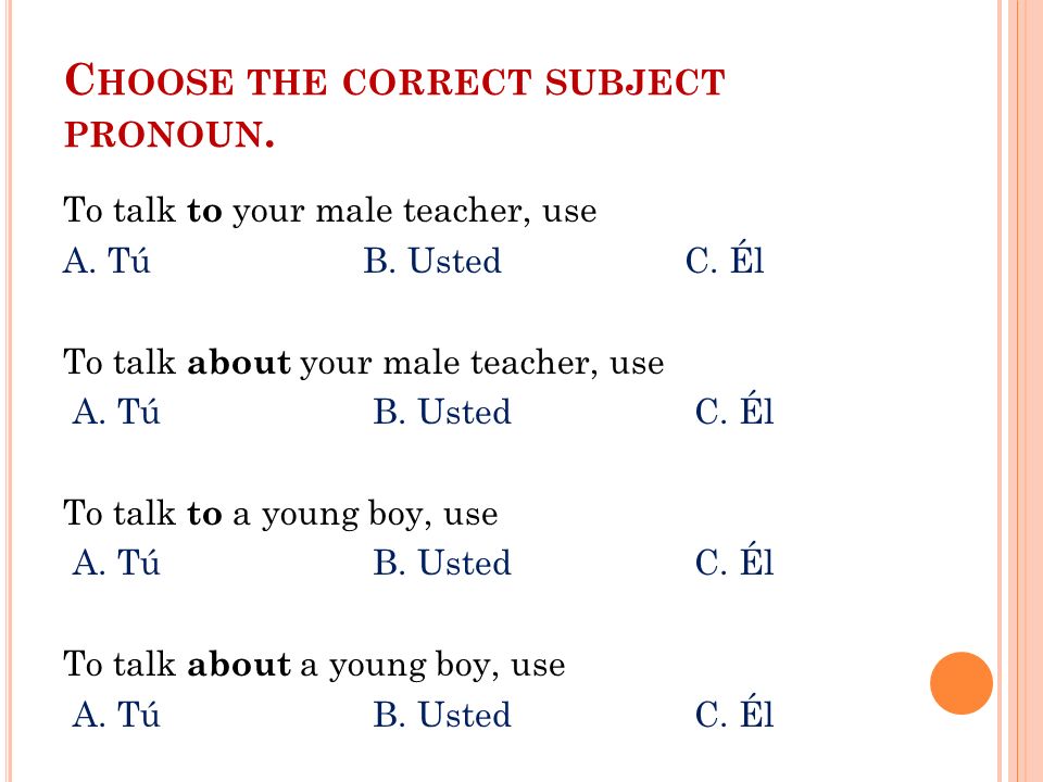 Choose the correct subject pronoun.