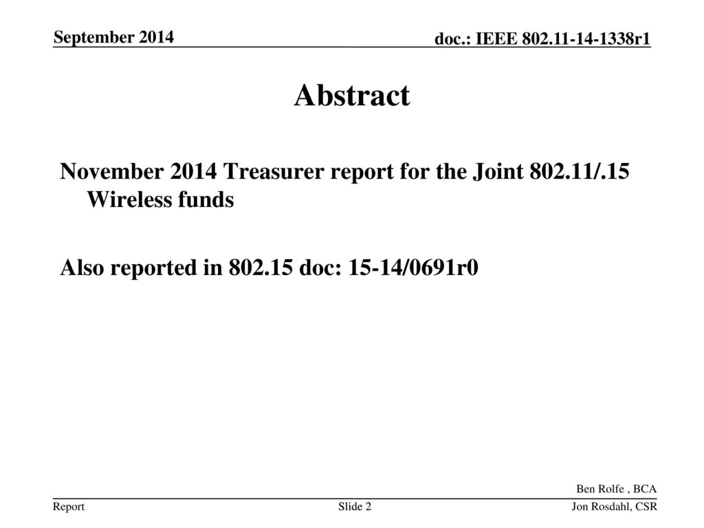 September 2014 doc.: IEEE /1005r1. September Abstract. November 2014 Treasurer report for the Joint /.15 Wireless funds.
