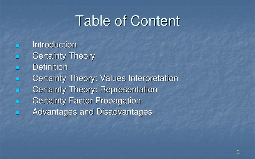 Table of Content Introduction Certainty Theory Definition